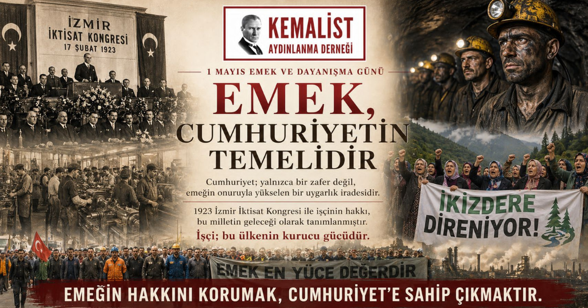Kemalist Aydınlanma Derneği'nden 1 Mayıs Mesajı: 
