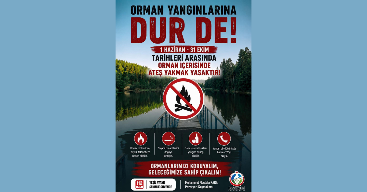 Pazaryeri Kaymakamlığı'ndan Kritik Uyarı: Orman Yangınlarına Karşı Sıkı Tedbirler!