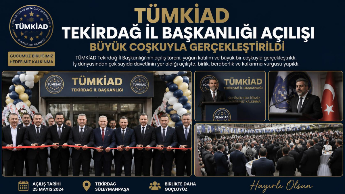 TÜMKİAD Tekirdağ İl Başkanlığı Açılışı Yoğun Katılımla Gerçekleştirildi: İl ve İlçe Yönetimleri Mazbatalarını Aldı