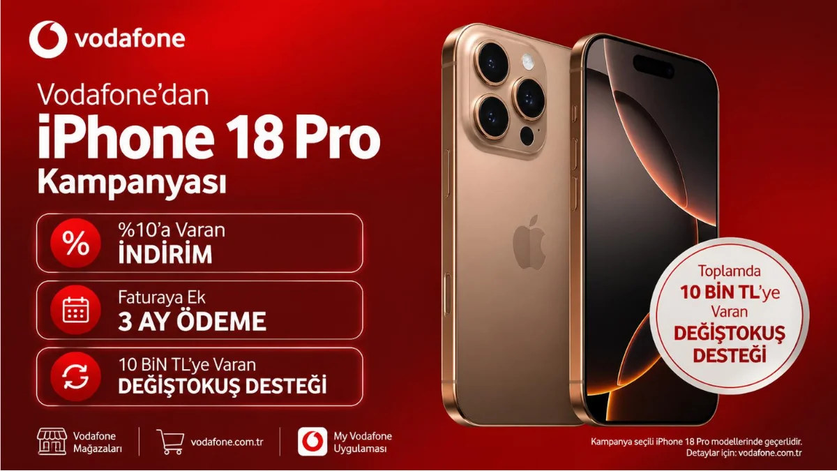 Vodafone'dan iPhone 18 Pro Kampanyası: %10'a Varan İndirim, Faturaya Ek 3 Ay Ödeme ve 10 Bin TL'ye Varan Değiştokuş Desteği