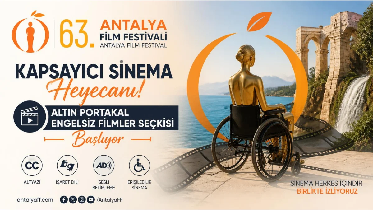 63. Antalya Film Festivali’nde Kapsayıcı Sinema Heyecanı: Altın Portakal Engelsiz Filmler Seçkisi Başlıyor
